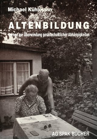 Stock image for Altenbildung: Lernen zur berwindung gesellschaftlicher Abhngigkeiten for sale by medimops