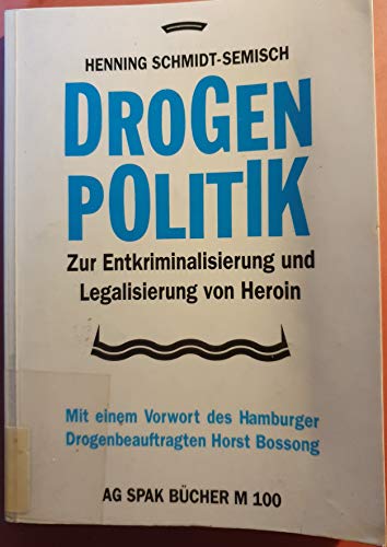 Beispielbild fr Drogenpolitik. Zur Entkriminalisierung und Legalisierung von Heroin zum Verkauf von medimops