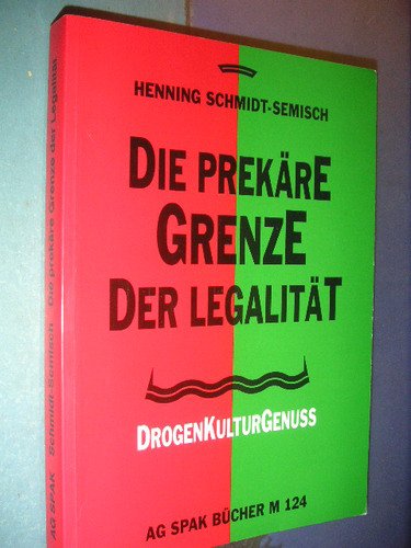 Stock image for Die prekre Grenze der Legalitt. DrogenKulturGenu for sale by medimops