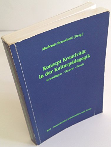 Stock image for Konzept Kreativitt in der Kulturpdagogik: Grundlagen - Theorie - Praxis for sale by medimops
