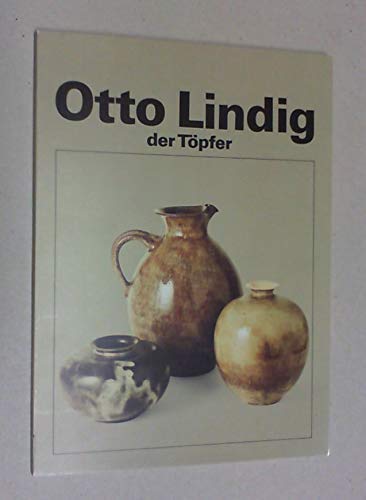 9783923132171: Oto Lindig - der Tpfer 1895-1966. [Katalog zur Ausstellung 1990-1992].