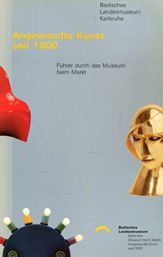 Beispielbild fr Angewandte Kunst seit 1900: Fhrer durch das Museum beim Markt zum Verkauf von medimops