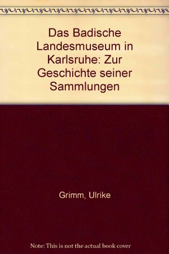 Beispielbild fr Das badische Landesmuseum in Karlsruhe. Zur Geschichte seiner Sammlungen. zum Verkauf von Mller & Grff e.K.