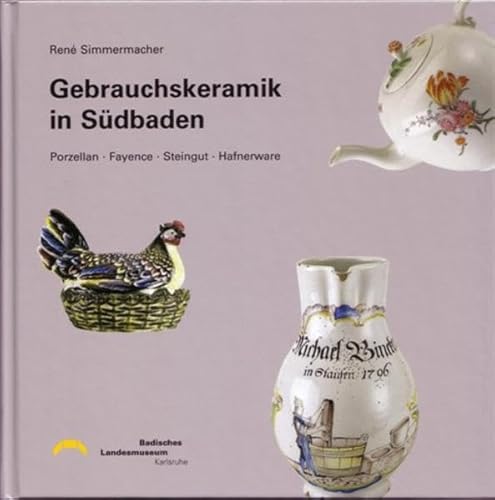 Beispielbild fr Gebrauchskeramik in Sdbaden: Porzellan Baden-Baden, Fayence Durlach, Steingut Durlach, Emmendingen, Hornberg, Villingen, Zell a.H., Hafnerware . Staufen vom 7. Juli bis 30. November 2002 zum Verkauf von medimops