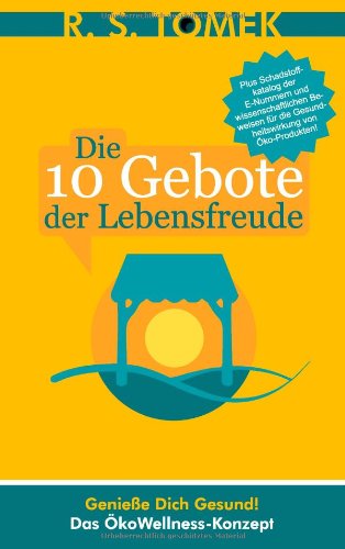 9783923135523: Die 10 Gebote der Lebensfreude: Geniee Dich gesund ! Das koWellness-Konzept