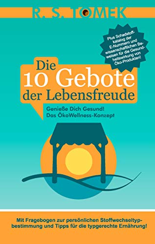 9783923135530: Die 10 Gebote der Lebensfreude: Geniee Dich gesund! Das koWellness-Konzept. Mit Fragebogen zur persnlichen Stoffwechseltypbestimmung und Tipps fr die typgerechte Ernhrung.