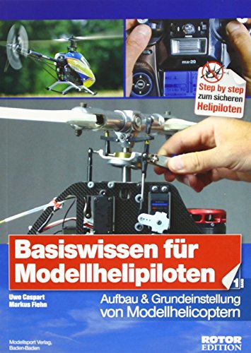 9783923142811: Basiswissen fr Helipiloten - Einsteiger, Band 1: Aufbau und Grundeinstellung von Modellhelicoptern