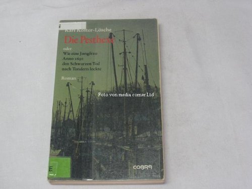 Die Pesthexe oder Wie eine Jungfrau Anno 1650 den Schwarzen Tod nach Tondern lockte - Köster-Lösche, Kari
