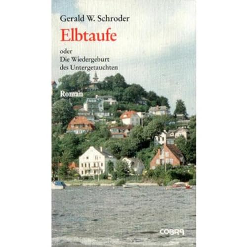Imagen de archivo de Elbtaufe oder Die Wiedergeburt des Untergetauchten. Roman. TB a la venta por Deichkieker Bcherkiste