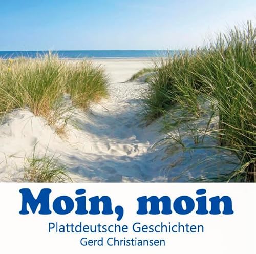 Moin Moin - Humorvolle plattdeutsche Geschichten - Christiansen, Gerd