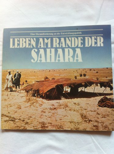 Beispielbild fr Leben am Rande der Sahara : e. Herausforderung an d. Entwicklungspolitik , 4 Vortrge, gehalten im Rautenstrauch-Joest-Museum fr Vlkerkunde d. Stadt Kln im Sommer 1980 im Rahmenprogramm zur Sonderausstellung "Markt am Rande d. Sahara". hrsg. vom Bundesministerium fr Wirtschaftl. Zusammenarbeit in Verbindung mit d. Rautenstrauch-Joest-Museum. Konzeption: Gisela Vlger zum Verkauf von NEPO UG