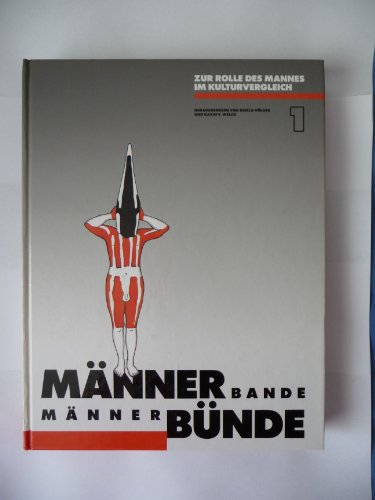 9783923158195: Mnnerbande. Mnnerbnde. Zur Rolle des Mannes im Kulturvergleich. 2 Bde.