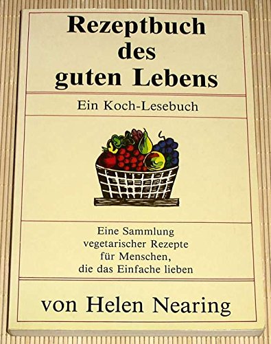 Beispielbild fr Rezeptbuch des guten Lebens. Ein Koch- Lesebuch zum Verkauf von medimops