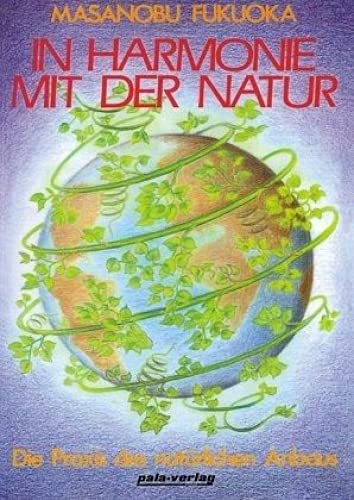 Imagen de archivo de In Harmonie mit der Natur. Die Praxis des natrlichen Anbaus (Book on Demand) a la venta por medimops