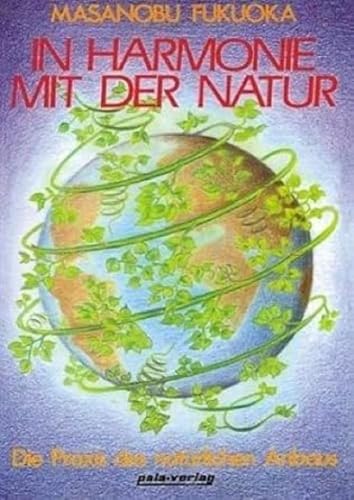 Stock image for In Harmonie mit der Natur. Die Praxis des natrlichen Anbaus (Book on Demand) for sale by medimops