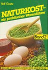 Beispielbild fr Naturkost, ein praktischer Warenfhrer, Bd.2, Milch und Eier, Hlsenfrchte, Getrnke, Ses, Makrobiotisches zum Verkauf von medimops