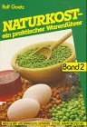 9783923176786: Naturkost, ein praktischer Warenfhrer, Bd.2, Milch und Eier, Hlsenfrchte, Getrnke, Ses, Makrobiotisches - Goetz, Rolf