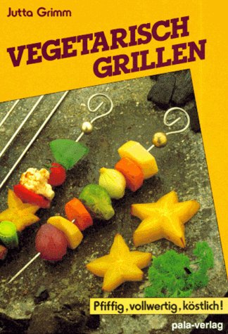 Beispielbild fr Vegetarisch grillen. [Pfiffig, vollwertig, kstlich!]. zum Verkauf von Steamhead Records & Books