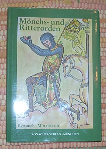 9783923191031: Mnchs- und Ritterorden. Kurzgefasste Geschichte der geistlichen Genossenschaften und der daraus hervorgegangenen Ritterorden - Ernst von Bertouch