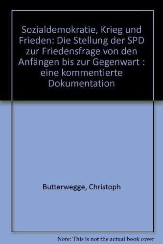 Beispielbild fr Sozialdemokratie, Krieg und Frieden - Die Stellung der SPD zur Friedensfrage von den Anfngen bis zur Gegenwart zum Verkauf von Der Ziegelbrenner - Medienversand