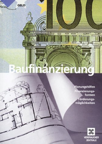 Stock image for Baufinanzierung Planungshilfen Finanzierungsformen Frderungsmglichkeiten for sale by Frau Ursula Reinhold