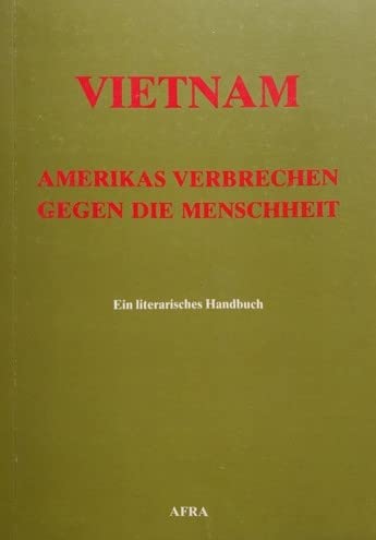 Beispielbild fr Vietnam. Amerikas Verbrechen gegen die Menschheit ; ein literarisches Handbuch, zum Verkauf von modernes antiquariat f. wiss. literatur