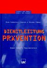 Beispielbild fr Dienstleistung Prvention. Bedarf, Konzepte, Praxisbeispiele.; Edition Zukunft der Arbeit, Arbeit der Zukunft zum Verkauf von Antiquariat Knacke