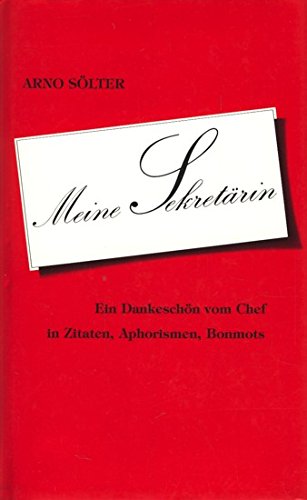 Stock image for Meine Sekretrin. Ein Dankeschn vom Chef in Zitaten, Aphorismen, Bonmots for sale by Versandantiquariat Felix Mcke