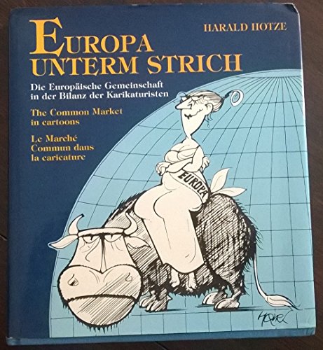 Europa unterm Strich - Die Europäische Gemeinschaft in der Bilanz der Karikaturisten