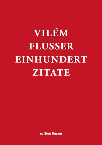 Beispielbild fr Vilm Flusser Einhundert Zitate zum Verkauf von PBShop.store US