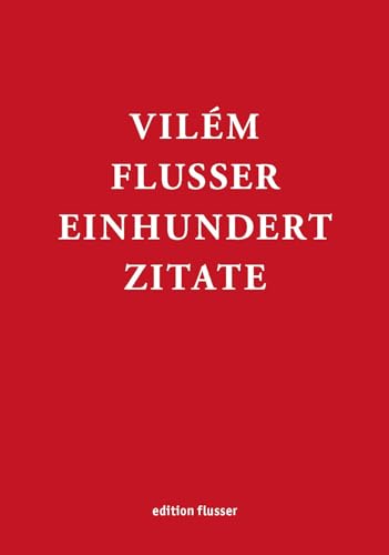 Stock image for Vilm Flusser Einhundert Zitate for sale by PBShop.store US