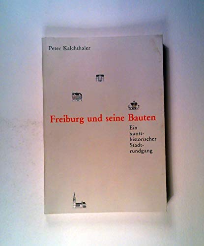 Beispielbild fr Freiburg und seine Bauten. Ein kunst-historischer Stadtrundgang zum Verkauf von medimops