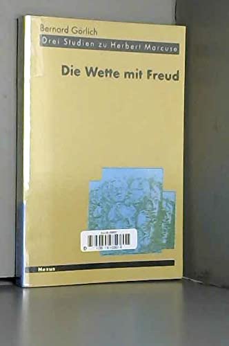 Die Wette mit Freud. Drei Studien zu Herbert Marcuse,