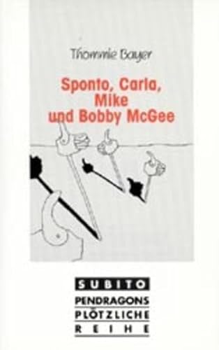 9783923306855: Sponto, Carla, Mike und Bobby McGee. Erzhlung