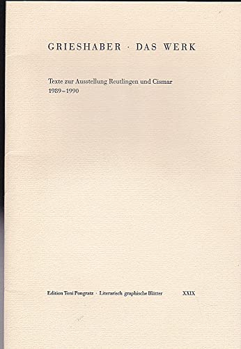 Stock image for Grieshaber - das Werk : Texte zur Ausstellung Reutlingen und Cismar 1989 - 1990. Dieses Exemplar hat die Nummer: 1272 [HAP Grieshaber] / Literarisch-graphische Bltter ; 29 for sale by Kepler-Buchversand Huong Bach
