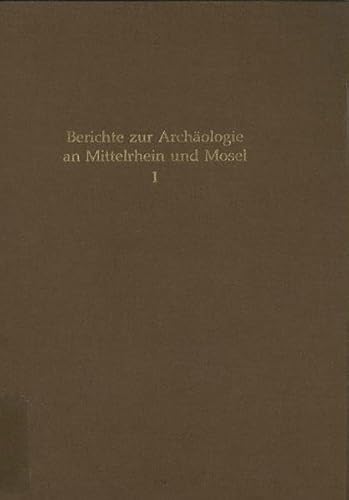 Beispielbild fr Berichte zur Archologie an Mittelrhein und Mosel 1 zum Verkauf von Buch et cetera Antiquariatsbuchhandel