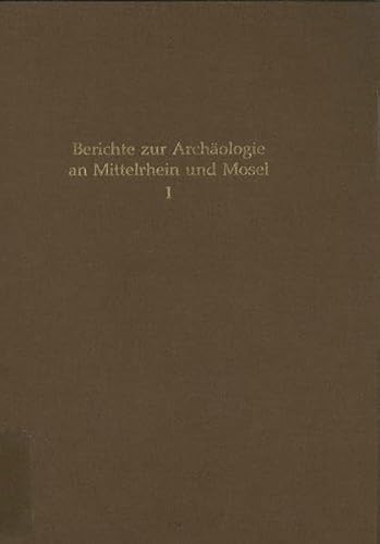 Stock image for Berichte zur Archologie an Mittelrhein und Mosel 1 for sale by Buch et cetera Antiquariatsbuchhandel