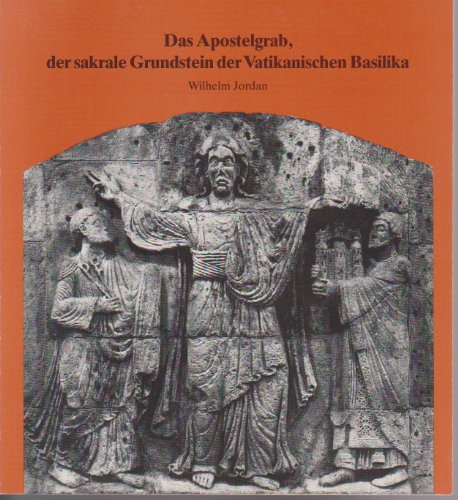 Beispielbild fr Das Apostelgrab der sakrale Grundstein der Vatikanischen Basilika. zum Verkauf von Antiquariat Eule