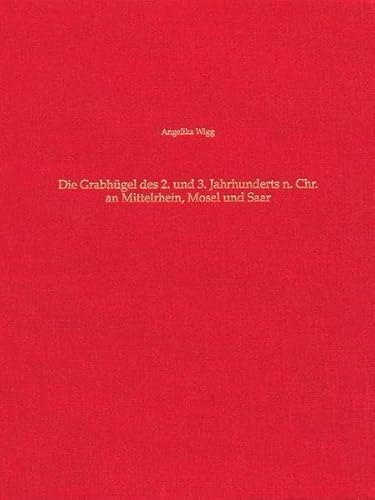 Grabhügel des 2. und 3. Jahrhunderts n. Chr. an Mittelrhein, Mosel und Saar.