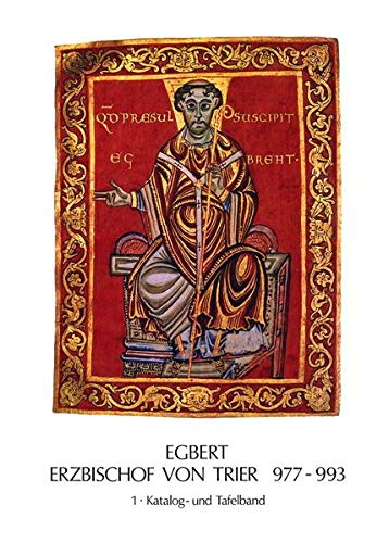 Egbert Erzbischof von Trier 977 - 993. Gedenkschrift der Diözese Trier zum 1000. Todestag. Band 1...