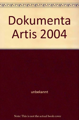 Dokumenta Artis, ZeitKunst ; Bd. 18 2004.