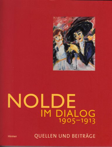 Beispielbild fr Nolde im Dialog 1905 - 1913: Quellen und Beitrge zum Verkauf von medimops