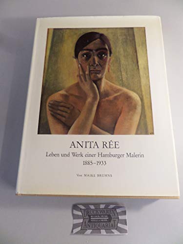 Anita Rée : Leben u. Werk e. Hamburger Malerin 1885 - 1933. Verein für Hamburg. Geschichte / Verein für Hamburgische Geschichte: Veröffentlichung des Vereins für Hamburgische Geschichte ; Bd. 29 - Bruhns, Maike und Anita Rée (Illustrator)