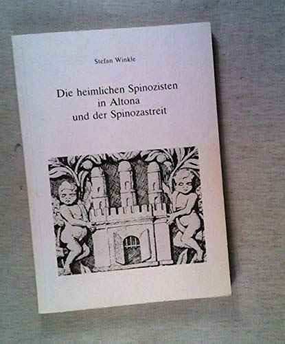 Imagen de archivo de Die heimlichen Spinozisten in Altona und der Spinozastreit (Beitra ge zur Geschichte Hamburgs) (German Edition) a la venta por dsmbooks