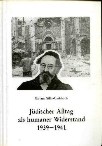 Stock image for Judischer Alltag ALS Humaner Widerstand: Dokumente Des Hamburger Oberrabiners Dr. Joseph Carlebach Aus Den Jahren 1939-1942 for sale by FOLCHATT