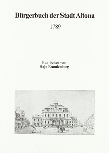 Bürgerbuch der Stadt Altona nach den Sondersteuerregistern von 1789 (Beiträge zur Geschichte Hamburgs)