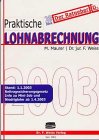 Stock image for Praktische Lohnabrechnung 2003. : Mit praktischen Beispielen fr Lohnabrechnung, Lohnsteuer, Sozialversicherung, Arbeitsrecht. for sale by Buchpark