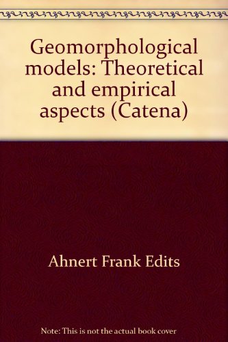 Stock image for Geomorphological Models Theoretical and Empirical Aspects Catena Supplement 10 for sale by Webbooks, Wigtown