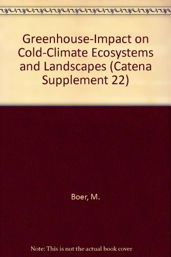 Stock image for Greenhouse-Impact on Cold-Climate Ecosystems and Landscapes (Catena Supplement 22) for sale by Phatpocket Limited