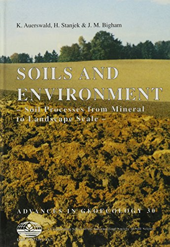 9783923381418: Soils and Environment: Soil Processes from Mineral to Landscape Scale (Advances in GeoEcology 30, follow-up series of Catena Supplements)